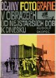 Rudolf Skopec【DEJINY FOTOGRAFIE V OBRAZECH od NEJSTARSICH DOB K DNESKU】