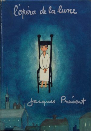 画像1: 再入荷　Jacques Prevert ／ジャック・プレヴェール【l'opera de la lune】つきのオペラ