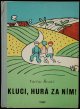 Josef Capek／ヨゼフ・チャペック【KLUCI, HURA ZA NIM !】