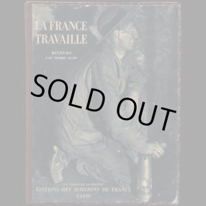 画像: Francois Kollar／フランソワ・コラー【LA FRANCE TRAVAILLE】MINEURS