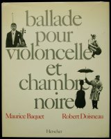 画像: 再入荷　Robert Doisneau／ロバート・ドアノー【ballade pour violoncelle et chambre noire】