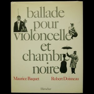 画像: 再入荷　Robert Doisneau／ロバート・ドアノー【ballade pour violoncelle et chambre noire】