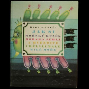 画像: Jana Sigmundova／ ヤナ・シグムンドヴァー【JAKU SI MORSKY KONIK, MORSKA JEHLA A HVEZDICE UDELALI MALE MILE MORE】